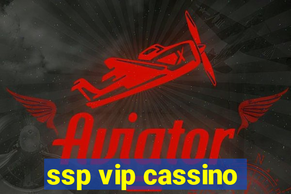 ssp vip cassino